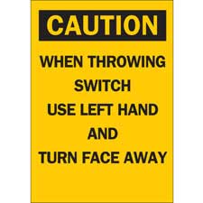 CAUTION When Throwing Switch Use Left Hand And Turn Face Away Sign
